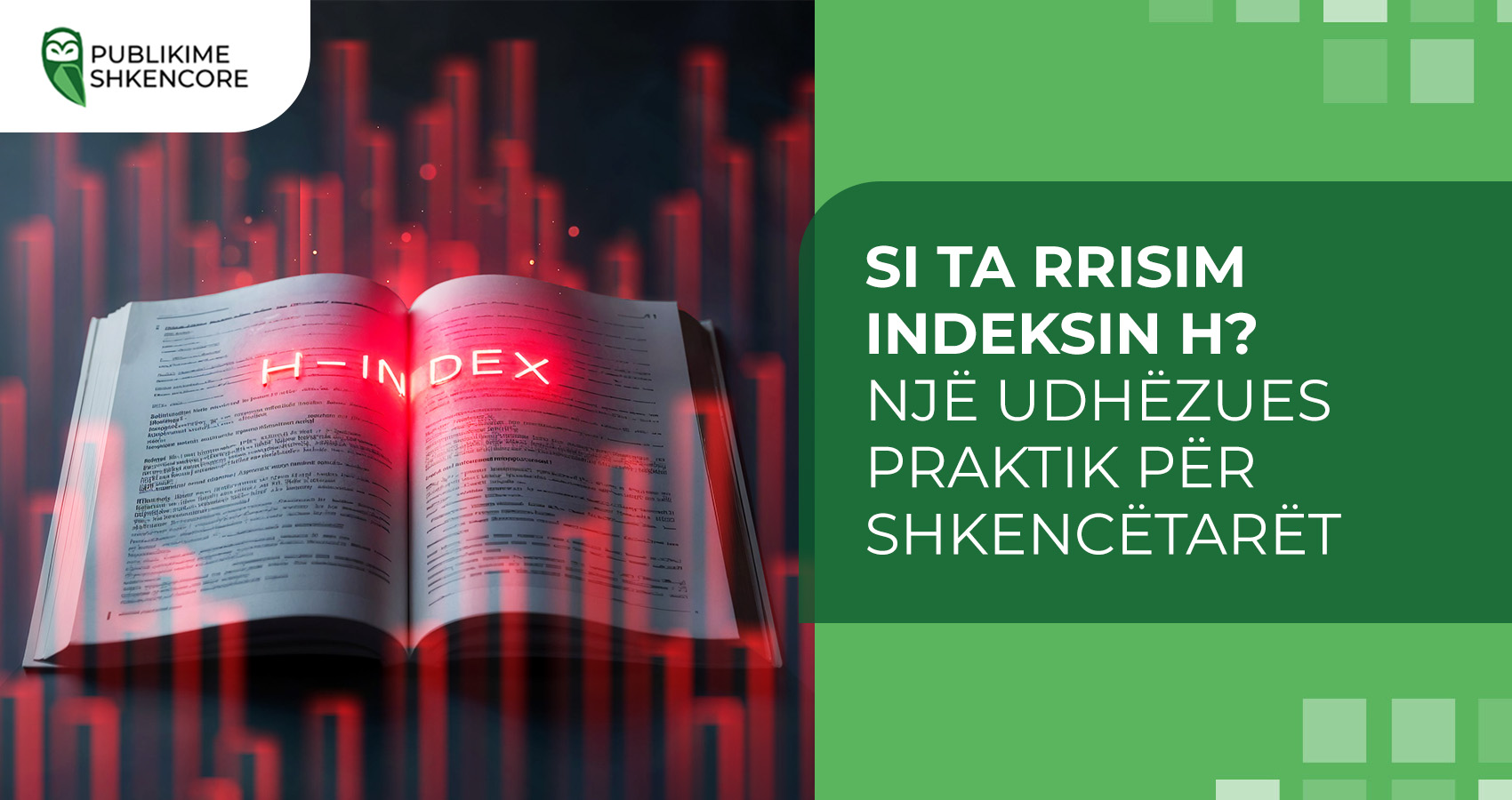 Si ta rrisim indeksin H? Një udhëzues praktik për shkencëtarët